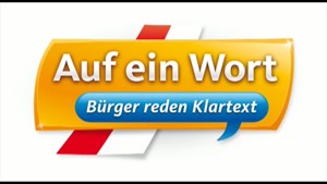 Auf ein Wort - B�rger reden Klartext
